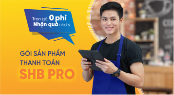Gói sản phẩm thanh toán SHB PRO - Ngân hàng SHB